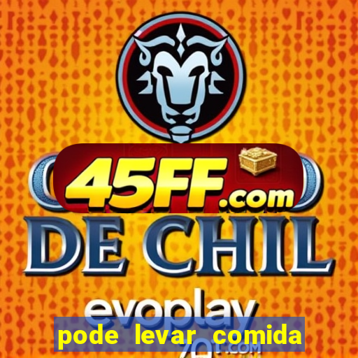 pode levar comida no beto carrero 2023